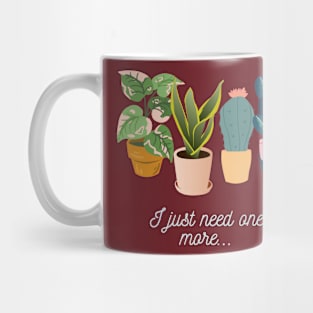 Just one more plant Mug